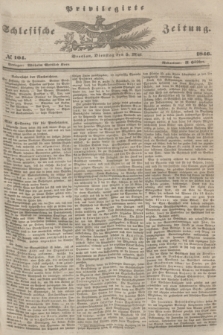 Privilegirte Schlesische Zeitung. 1846, № 104 (5 Mai) + dod.