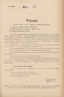 [Kadencja IX, sesja I, al. 145] Alegata do Sprawozdań Stenograficznych z Pierwszej Sesyi Dziewiątego Peryodu Sejmu Krajowego Królestwa Galicyi i Lodomeryi z Wielkiem Księstwem Krakowskiem z roku 1908. Alegat 145