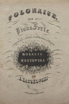 Polonaise : pour le piano-forte : composée et dediée à Mademoiselle la Comtesse Rosalie Mostowska