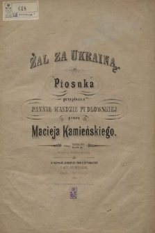 Żal za Ukrainą : piosnka przypisana pannie Wandzie Pudłowskiej