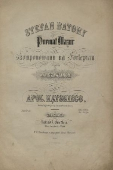 Stefan Batory : poemat mazur skomponowany na fortepian i przypisany Warszawianom : dzieło 12