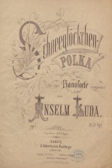 Schneeglöckchen-Polka : für das Pianoforte : op. 7