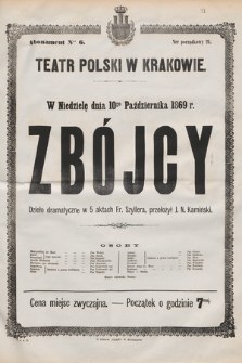 W niedzielę dnia 10go października 1869 r. Zbójcy, dzieło dramatyczne w 5 aktach Fr. Szyllera, przełożył J. N. Kamiński