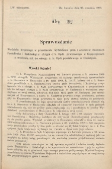 [Kadencja IX, sesja I, al. 192] Alegata do Sprawozdań Stenograficznych z Pierwszej Sesyi Dziewiątego Peryodu Sejmu Krajowego Królestwa Galicyi i Lodomeryi z Wielkiem Księstwem Krakowskiem z roku 1908. Alegat 192