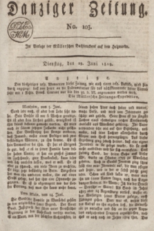 Danziger Zeitung. 1819, No. 103 (29 Juni)
