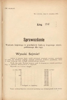 [Kadencja VIII, sesja III, al. 282] Alegata do Sprawozdań Stenograficznych z Trzeciej Sesyi Ósmego Peryodu Sejmu Krajowego Królestwa Galicyi i Lodomeryi wraz z Wielkiem Księstwem Krakowskiem z roku 1907. Alegat 282