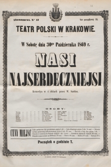 W sobotę dnia 30go października 1869 r. Nasi Najserdeczniejsi, komedya w 4 aktach przez W. Sardou