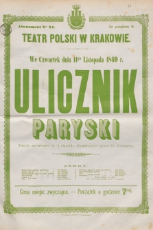 We czwartek dnia 11go listopada 1869 r. Ulicznik paryski, dzieło sceniczne w 4 aktach, tłumaczone przez L. Anczyca