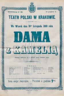 We wtorek dnia 16go listopada 1869 r. Dama z Kamelią, dramat spółeczny w 5 aktach przez Dumasa syna