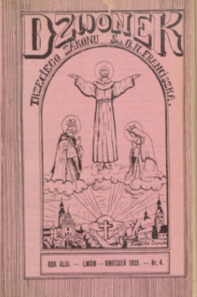 Dzwonek Trzeciego Zakonu Ś. O. N. Franciszka Serafickiego : ilustrowane pismo miesięczne : najstarszy w Polsce organ Trzeciego Zakonu Serafickiego i Franciszkańskiego Związku Misyjnego. R.43, nr 4 (kwiecień 1929)