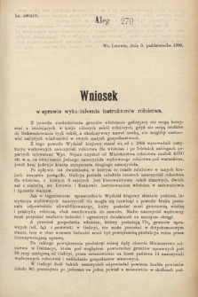 [Kadencja IX, sesja I, al. 270] Alegata do Sprawozdań Stenograficznych z Pierwszej Sesyi Dziewiątego Peryodu Sejmu Krajowego Królestwa Galicyi i Lodomeryi z Wielkiem Księstwem Krakowskiem z roku 1908. Alegat 270