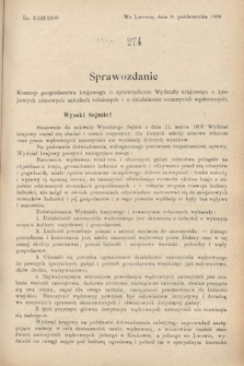 [Kadencja IX, sesja I, al. 274] Alegata do Sprawozdań Stenograficznych z Pierwszej Sesyi Dziewiątego Peryodu Sejmu Krajowego Królestwa Galicyi i Lodomeryi z Wielkiem Księstwem Krakowskiem z roku 1908. Alegat 274