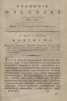 Tygodnik Wileński. T.6, Ner 126 (15 listopada 1818)