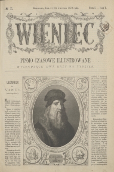 Wieniec : pismo czasowe illustrowane. R.1, T.1, № 31 (16 kwietnia 1872) + dod.