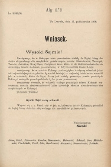 [Kadencja IX, sesja I, al. 350] Alegata do Sprawozdań Stenograficznych z Pierwszej Sesyi Dziewiątego Peryodu Sejmu Krajowego Królestwa Galicyi i Lodomeryi z Wielkiem Księstwem Krakowskiem z roku 1908. Alegat 350