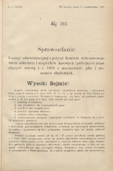 [Kadencja IX, sesja I, al. 366] Alegata do Sprawozdań Stenograficznych z Pierwszej Sesyi Dziewiątego Peryodu Sejmu Krajowego Królestwa Galicyi i Lodomeryi z Wielkiem Księstwem Krakowskiem z roku 1908. Alegat 366