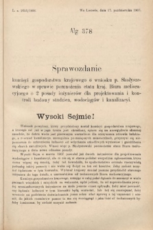 [Kadencja IX, sesja I, al. 378] Alegata do Sprawozdań Stenograficznych z Pierwszej Sesyi Dziewiątego Peryodu Sejmu Krajowego Królestwa Galicyi i Lodomeryi z Wielkiem Księstwem Krakowskiem z roku 1908. Alegat 378