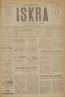 Iskra : dziennik polityczny, społeczny i literacki. R.13, nr 40 (18 lutego 1922)