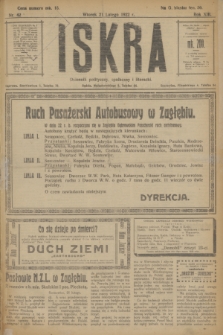 Iskra : dziennik polityczny, społeczny i literacki. R.13, nr 42 (21 lutego 1922)
