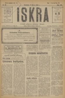 Iskra : dziennik polityczny, społeczny i literacki. R.13, nr 65 (19 marca 1922)
