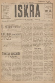 Iskra : dziennik polityczny, społeczny i literacki. R.14, nr 47 (28 lutego 1923)