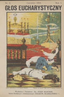 Głos Eucharystyczny : pismo miesięczne dla kapłanów i wiernych, poświęcone szerzeniu czci dla Przenajś. Sakramentu Ołtarza. R.1, nr 6 (czerwiec 1918)