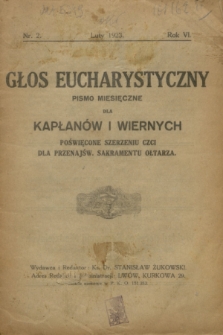 Głos Eucharystyczny : pismo miesięczne dla kapłanów i wiernych, poświęcone szerzeniu czci dla Przenajś. Sakramentu Ołtarza. R.6, nr 2 (luty 1923)