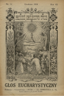 Głos Eucharystyczny : pismo miesięczne dla kapłanów i wiernych, poświęcone szerzeniu czci Przenajśw. Sakramentu Ołtarza. R.7, nr 12 (15 grudnia 1924)