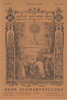 Głos Eucharystyczny : pismo miesięczne dla kapłanów i wiernych, poświęcone szerzeniu czci Przenajśw. Sakramentu Ołtarza. R.8, nr 10 (październik 1925)