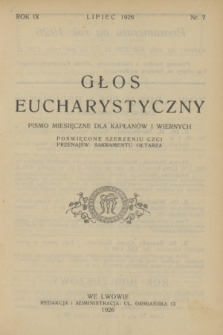 Głos Eucharystyczny : pismo miesięczne dla kapłanów i wiernych, poświęcone szerzeniu czci Przenajśw. Sakramentu Ołtarza. R.9, nr 7 (lipiec 1926)