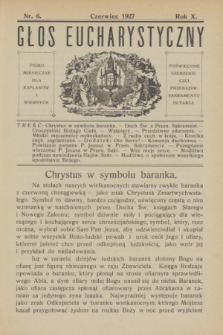 Głos Eucharystyczny : pismo miesięczne dla kapłanów i wiernych, poświęcone szerzeniu czci Przenajśw. Sakramentu Ołtarza. R.10, nr 6 (czerwiec 1927)