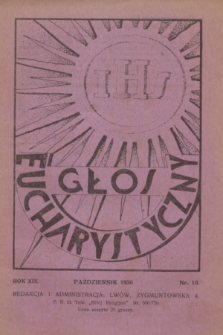 Głos Eucharystyczny : pismo miesięczne dla kapłanów i wiernych, poświęcone szerzeniu czci Przenajśw. Sakramentu Ołtarza. R.19, nr 10 (październik 1936) + dod.