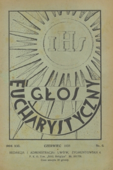 Głos Eucharystyczny : pismo miesięczne dla kapłanów i wiernych, poświęcone szerzeniu czci Przenajśw. Sakramentu Ołtarza. R.21, nr 6 (czerwiec 1938)