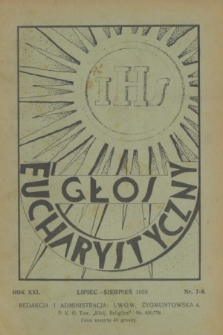 Głos Eucharystyczny : pismo miesięczne dla kapłanów i wiernych, poświęcone szerzeniu czci Przenajśw. Sakramentu Ołtarza. R.21, nr 7/8 (lipiec/sierpień 1938)