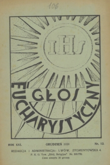 Głos Eucharystyczny : pismo miesięczne dla kapłanów i wiernych, poświęcone szerzeniu czci Przenajśw. Sakramentu Ołtarza. R.21, nr 12 (grudzień 1938) + dod.