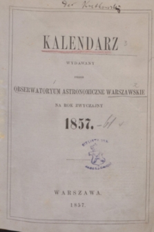 Kalendarz Wydawany przez Obserwatoryum Astronomiczne Warszawskie na Rok Zwyczajny 1857