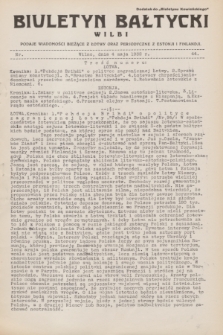 Biuletyn Bałtycki Wilbi : podaje wiadomości bieżące z Łotwy oraz perjodyczne z Estonji i Finlandji : dodatek do „Biuletynu Kowieńskiego”. 1932, nr 44 (4 maja)