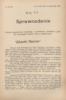 [Kadencja IX, sesja I, al. 443] Alegata do Sprawozdań Stenograficznych z Pierwszej Sesyi Dziewiątego Peryodu Sejmu Krajowego Królestwa Galicyi i Lodomeryi z Wielkiem Księstwem Krakowskiem z roku 1908. Alegat 443