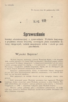 [Kadencja IX, sesja I, al. 449] Alegata do Sprawozdań Stenograficznych z Pierwszej Sesyi Dziewiątego Peryodu Sejmu Krajowego Królestwa Galicyi i Lodomeryi z Wielkiem Księstwem Krakowskiem z roku 1908. Alegat 449