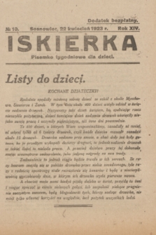 Iskierka : pisemko tygodniowe dla dzieci : dodatek bezpłatny. R.14, № 10 (22 kwietnia 1923)