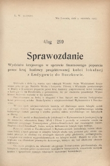 [Kadencja VIII, sesja III, al. 299] Alegata do Sprawozdań Stenograficznych z Trzeciej Sesyi Ósmego Peryodu Sejmu Krajowego Królestwa Galicyi i Lodomeryi wraz z Wielkiem Księstwem Krakowskiem z roku 1907. Alegat 299