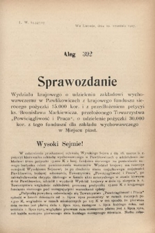 [Kadencja VIII, sesja III, al. 302] Alegata do Sprawozdań Stenograficznych z Trzeciej Sesyi Ósmego Peryodu Sejmu Krajowego Królestwa Galicyi i Lodomeryi wraz z Wielkiem Księstwem Krakowskiem z roku 1907. Alegat 302