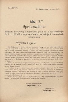 [Kadencja VIII, sesja III, al. 307] Alegata do Sprawozdań Stenograficznych z Trzeciej Sesyi Ósmego Peryodu Sejmu Krajowego Królestwa Galicyi i Lodomeryi wraz z Wielkiem Księstwem Krakowskiem z roku 1907. Alegat 307