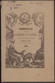 Rubricella ad usum Fr. Minorum S. P. N. Francisci Capuccinorum Provinciae Polonae SS. MM. Adalberti et Stanislai EP. Conscripta ac Edita pro Anno Domini 1891