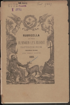 Rubricella ad usum Fr. Minorum S. P. N. Francisci Capuccinorum Provinciae Polonae SS. MM. Adalberti et Stanislai EP. Conscripta ac Edita pro Anno Domini 1892