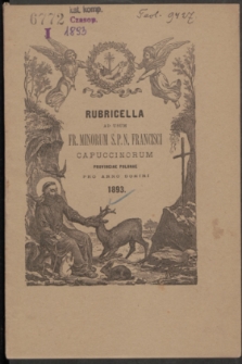 Rubricella ad usum Fr. Minorum S. P. N. Francisci Capuccinorum Provinciae Polonae SS. MM. Adalberti et Stanislai EP. Conscripta ac Edita pro Anno Domini 1893