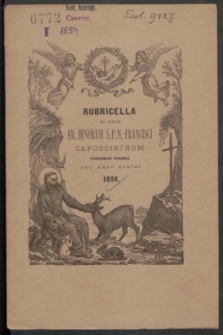 Rubricella ad usum Fr. Minorum S. P. N. Francisci Capuccinorum Provinciae Polonae SS. MM. Adalberti et Stanislai EP. Conscripta ac Edita pro Anno Domini 1894