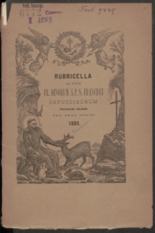 Rubricella ad usum Fr. Minorum S. P. N. Francisci Capuccinorum Provinciae Polonae SS. MM. Adalberti et Stanislai EP. Conscripta ac Edita pro Anno Domini 1895