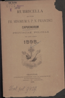 Rubricella ad usum Fr. Minorum S. P. N. Francisci Capucinorum Provincie Polonae pro Anno Domini 1898