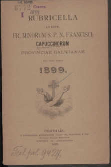 Rubricella ad usum Fr. Minorum S. P. N. Francisci Capuccinorum Provinciae Galicianae pro Anno Domini 1899